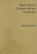 Pearl S. Buck's Chinese women characters by Xiongya Gao