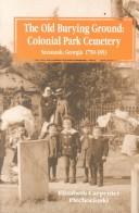 Cover of: The old burying ground by Elizabeth Carpenter Piechocinski, Elizabeth Carpenter Piechocinski