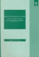 Cover of: Social evolution of love: a study of mate selection among psychiatric sufferers