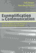 Cover of: Exemplification in communication: the influence of case reports on the perception of issues