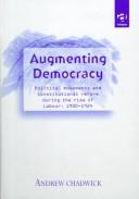 Cover of: Augmenting democracy: political movements and constitutional reform during the rise of labour 1900-1924