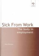 Cover of: Sick from work: the body in employment