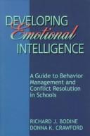Cover of: Developing emotional intelligence: a guide to behavior management and conflict resolution in schools
