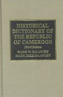 Cover of: Historical dictionary of the Republic of Cameroon. by DeLancey, Mark.