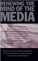 Cover of: Renewing the mind of the media: statement on overcoming the exploitation of sex and violence in communications