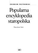 Popularna encyklopedia staropolska by Zbigniew Przyrowski