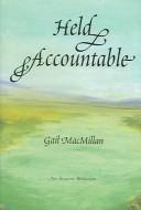 Cover of: Held accountable by Gail MacMillan