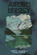 Cover of: Arctic legacy
