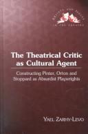 Cover of: theatrical critic as cultural agent | Yael Zarhy-Levo