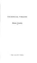 Cover of: Technical virgins by Elaine Crowley