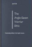 Cover of: The Anglo-Saxon warrior ethic by Hill, John M.