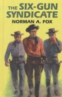 The Six-gun syndicate by Norman A. Fox