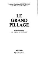 Cover of: Le grand pillage: du butin des nazis aux trophées des Soviétiques