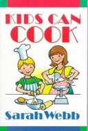 Cover of: Kids can cook