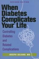 Cover of: When diabetes complicates your life by Joseph Juliano