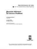 Cover of: Bayesian inference for inverse problems: 23-24 July, 1998, San Diego, California