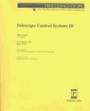 Cover of: Telescope control systems III: 20-21 March 1998, Kona, Hawaii