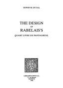 Cover of: The design of Rabelais's Quart livre de Pantagruel by Edwin M. Duval