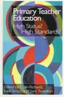 Cover of: Primary teacher education: high status? high standards?