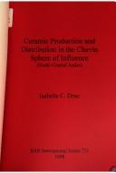 Cover of: Ceramic production and distribution in the Chavín sphere of influence (north-central Andes)