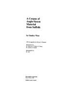 Cover of: A corpus of Anglo-Saxon material from Suffolk by Stanley E. West