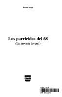 Cover of: Los parricidas del 68: la protesta juvenil