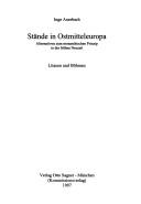 Cover of: Stände in Ostmitteleuropa: Alternativen zum monarchischen Prinzip in der frühen Neuzeit : Litauen und Böhmen