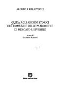 Cover of: Guida agli Archivi storici del Comune e delle Parrocchie di Mercato S. Severino by a cura di Giovanni Romano.