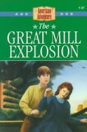 Cover of: The great mill explosion