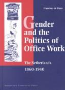 Cover of: Gender and the politics of office work: the Netherlands 1860-1940