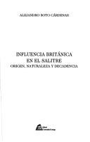 Cover of: Influencia británica en el salitre by Alejandro Soto Cárdenas