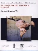 Cover of: El saqueo de América Latina: deuda externa, neoliberalismo, globalización