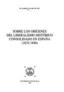 Cover of: Sobre los orígenes del liberalismo histórico consolidado en España, 1835-1840 by Wladimiro Adame de Heu