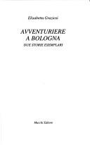 Cover of: Avventuriere a Bologna: due storie esemplari