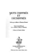 Cover of: Mots chiffrés et déchiffrés by textes rassemblés par Sylvie Mellet et Marcel Vuillaume ; préface de Charles Muller.