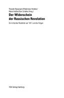 Cover of: Der Widerschein der Russischen Revolution: ein kritischer Rückblick auf 1917 und die Folgen