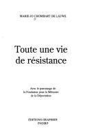 Cover of: Toute une vie de résistance