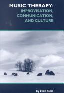 Cover of: Music therapy: improvisation, communication, and culture