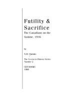 Cover of: Futility & sacrifice: the Canadians on the Somme, 1916