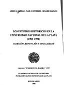 Cover of: Los estudios históricos en la Universidad Nacional de la Plata (1905-1990) by Adrián G. Zarrilli