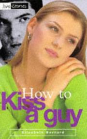 Cover of: How to Kiss a Guy (Love Stories) by 