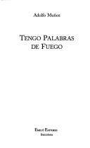 Cover of: Tengo palabras de fuego by Adolfo Muñoz