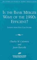 Cover of: Is the bank merger wave of the 1990s efficient?: lessons from nine case studies