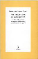 Cover of: Per discutere di Auschwitz by Francesco Maria Feltri