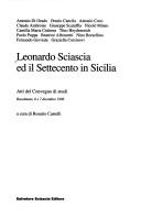 Cover of: Leonardo Sciascia ed il Settecento in Sicilia: atti del convegno di studi : Racalmuto, 6 e 7 dicembre 1996