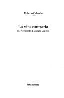 Cover of: La vita contraria: sul Novecento di Giorgio Caproni