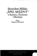 Cover of: "Śpij mężny" w Katyniu, Charkowie i Miednoje by Stanisław W. Mikke