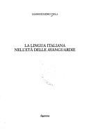 Cover of: La lingua italiana nell'età delle avanguardie