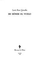 Cover of: De dónde el vuelo by Lucía Rosa González