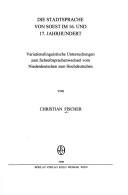 Cover of: Die Stadtsprache von Soest im 16. und 17. Jahrhundert: variationslinguistische Untersuchungen zum Schreibsprachenwandel vom Niederdeutschen zum Hochdeutschen